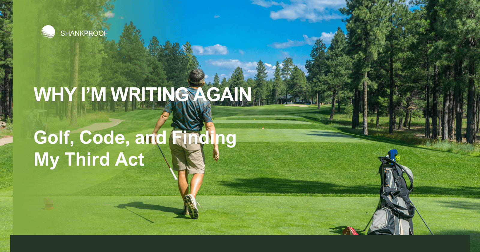 Why I’m Writing Again: Golf, Code, and Finding My Third Act